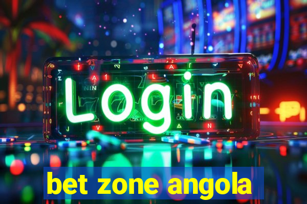 bet zone angola