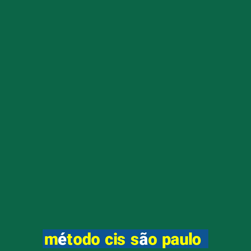 método cis são paulo