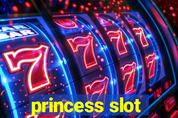 princess slot