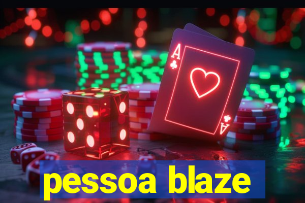 pessoa blaze