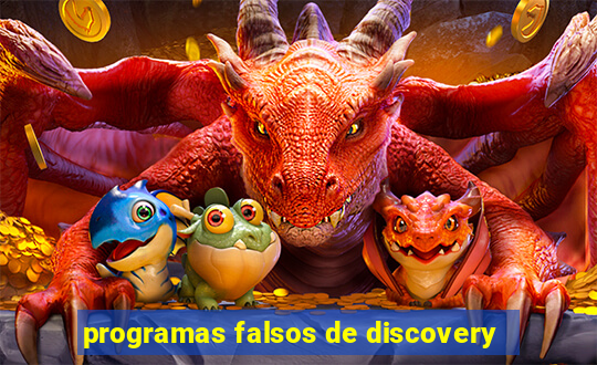 programas falsos de discovery