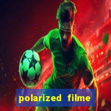 polarized filme completo dublado