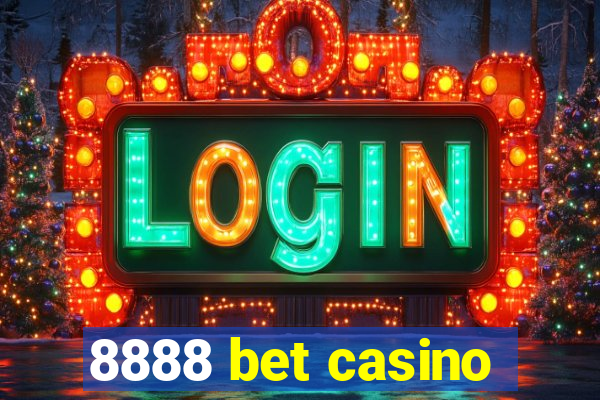 8888 bet casino