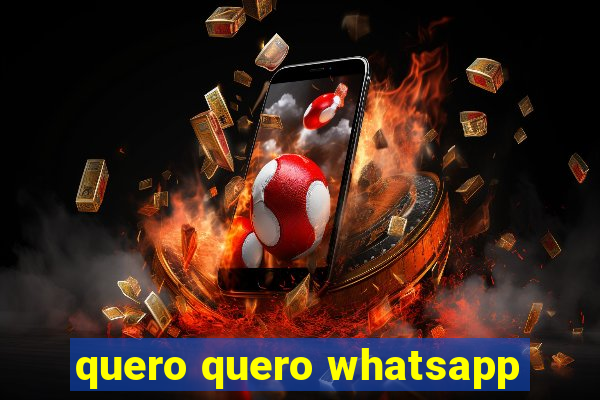 quero quero whatsapp