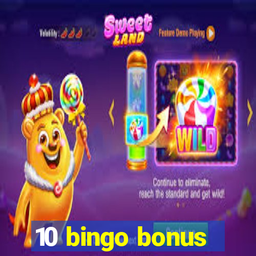 10 bingo bonus