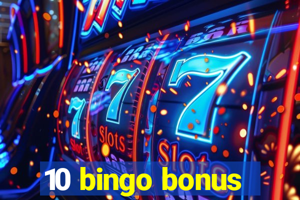 10 bingo bonus