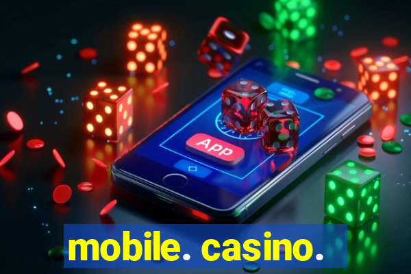 mobile. casino.