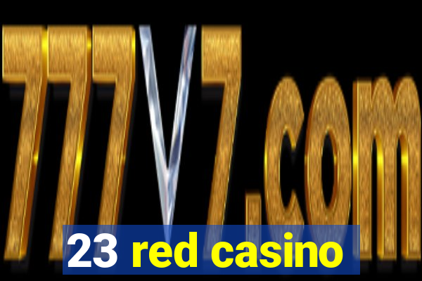 23 red casino