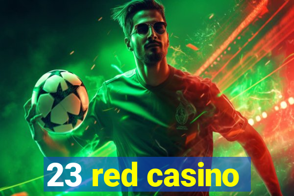 23 red casino