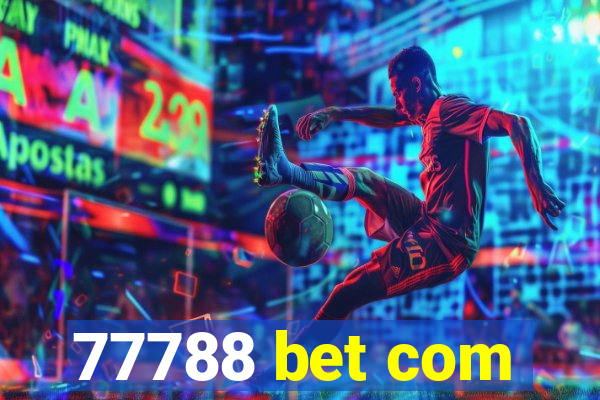 77788 bet com