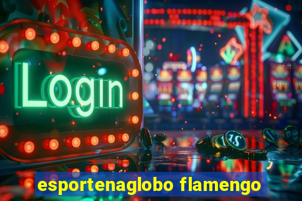 esportenaglobo flamengo