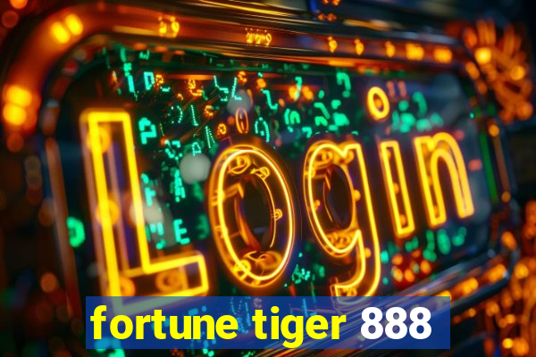 fortune tiger 888