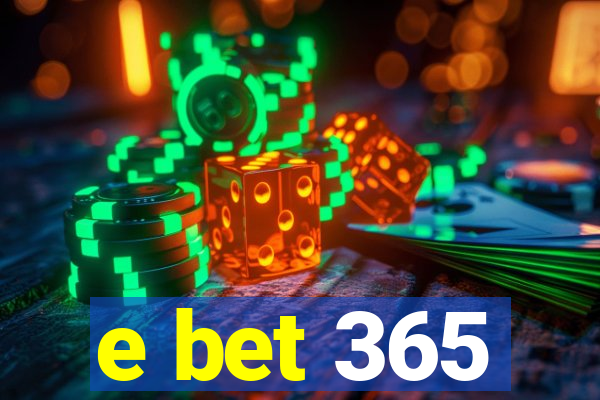 e bet 365