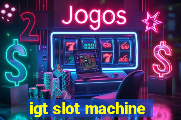 igt slot machine