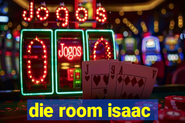 die room isaac