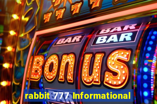 rabbit 777 Informational