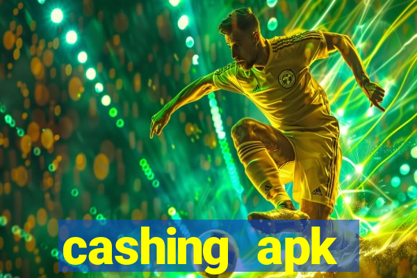 cashing apk dinheiro infinito