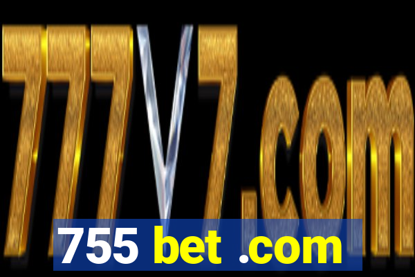 755 bet .com