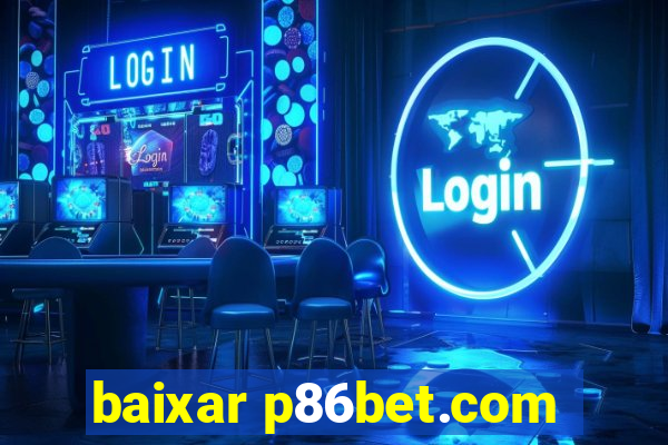 baixar p86bet.com