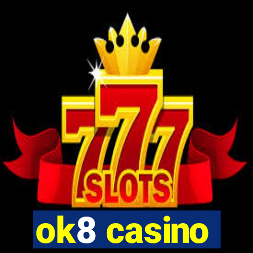 ok8 casino