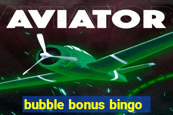 bubble bonus bingo