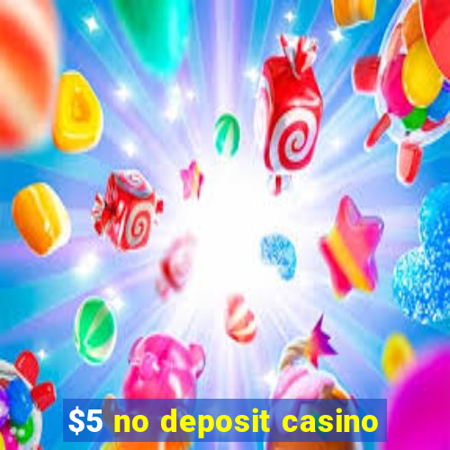 $5 no deposit casino