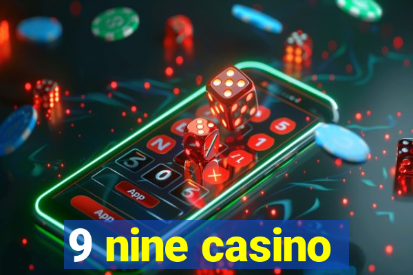 9 nine casino