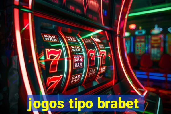 jogos tipo brabet