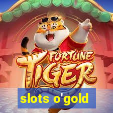 slots o'gold