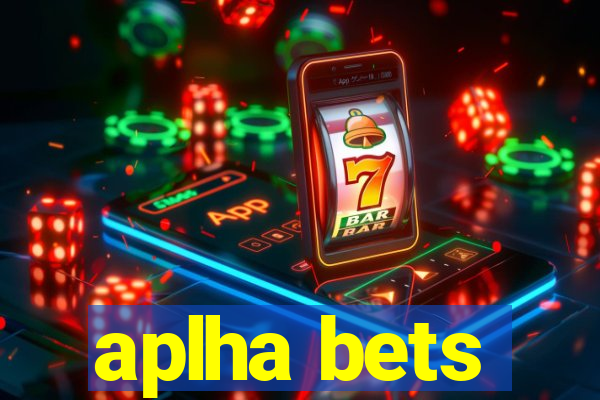 aplha bets