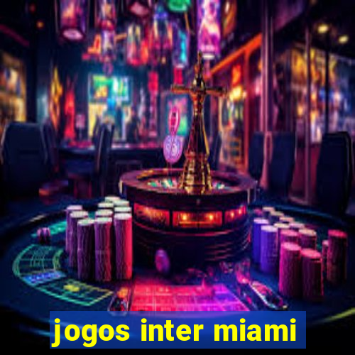 jogos inter miami