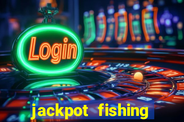 jackpot fishing como jogar