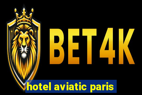 hotel aviatic paris