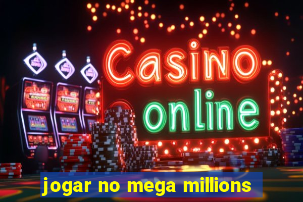 jogar no mega millions