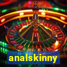 analskinny