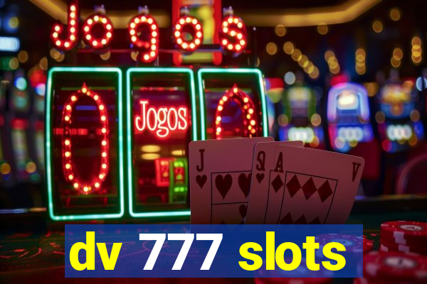 dv 777 slots