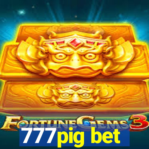 777pig bet