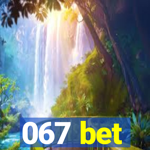 067 bet