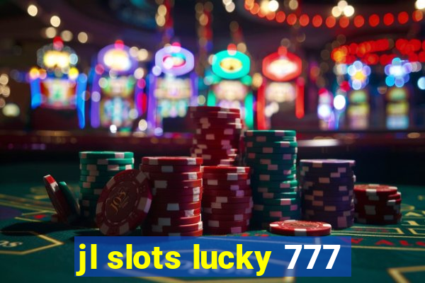 jl slots lucky 777