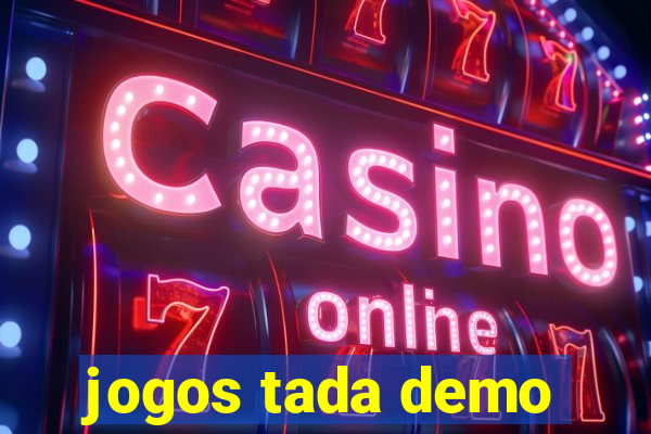 jogos tada demo