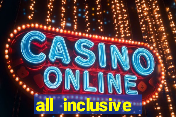 all inclusive resort with casino