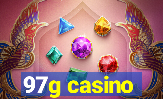 97g casino