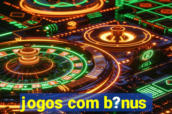 jogos com b?nus