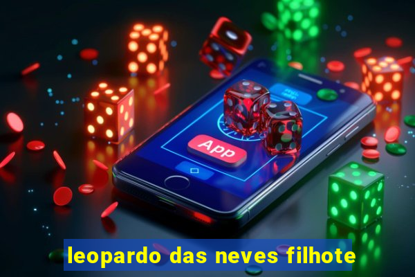 leopardo das neves filhote