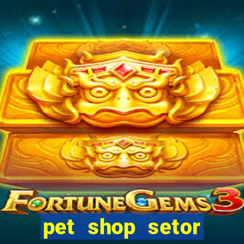 pet shop setor vila nova goiania