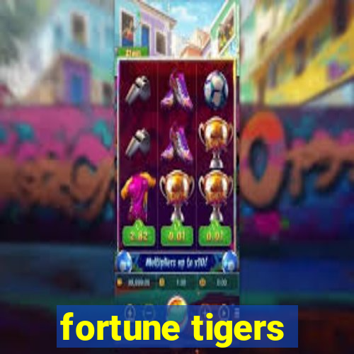 fortune tigers