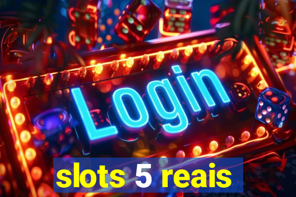 slots 5 reais