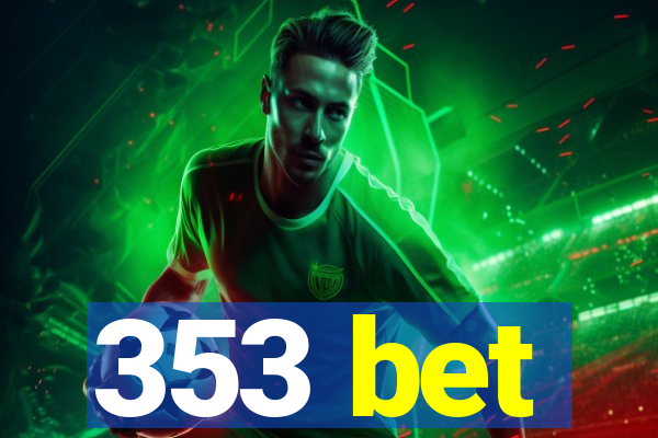 353 bet