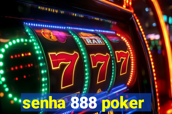 senha 888 poker