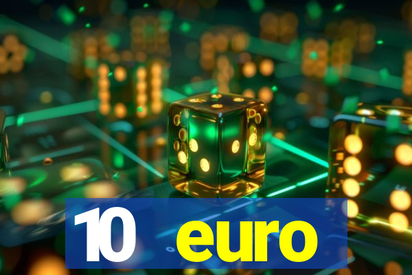 10 euro willkommensbonus casino